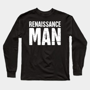 Renaissance Man | Funny Renaissance Festival Design Long Sleeve T-Shirt